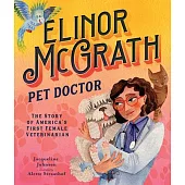 Elinor McGrath, Pet Doctor: The Story of America’s First Female Veterinarian