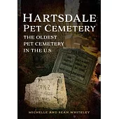 Hartsdale Pet Cemetery: The Oldest Pet Cemetery in the U.S.