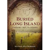 Buried Long Island: History Set in Stone