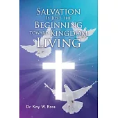 Salvation is Just the Beginning Toward Kingdom Living