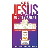 See Jesus in the Old Testament (The Pentateuch and Job): A 90-Day Devotional