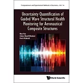 Uncertainty Quantification of Guided Wave Structural Health Monitoring for Aeronautical Composite Structures