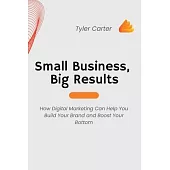 Small Business, Big Results