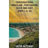 Conversational Brazilian Portuguese Quick and Easy: Part 1, 2, and 3
