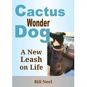 Cactus the Wonder Dog: A New Leash on Life