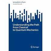 Understanding the Path from Classical to Quantum Mechanics