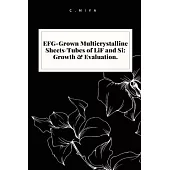 EFG-Grown Multicrystalline Sheets/Tubes of LiF and Si: Growth & Evaluation