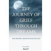 The journey of grief through dreams: Why did she choose death over life?