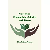 Preventing Rheumatoid Arthritis with Plants