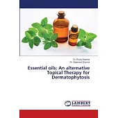 Essential oils: An alternative Topical Therapy for Dermatophytosis