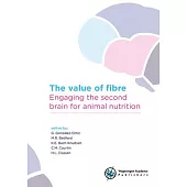 The Value of Fibre: Engaging the Second Brain for Animal Nutrition