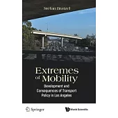 Extremes of Mobility: Development and Consequences of Transport Policy in Los Angeles