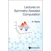 Lectures on Symmetry Assisted Computation