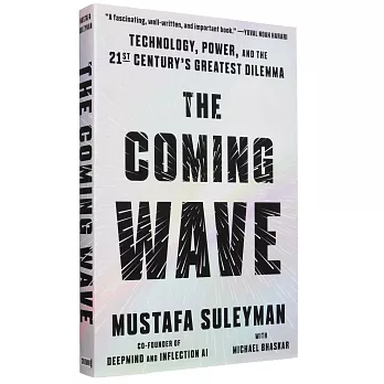 The Coming Wave: Technology, Power, and the Twenty-first Century’s Greatest Dilemma
