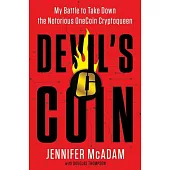 Devil’s Coin: My Battle to Take Down the Notorious OneCoin Cryptoqueen