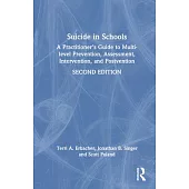 Suicide in Schools: A Practitioner’s Guide to Multi-Level Prevention, Assessment, Intervention, and Postvention