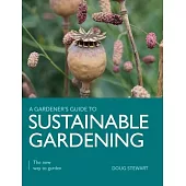 Sustainable Gardening: The New Way to Garden