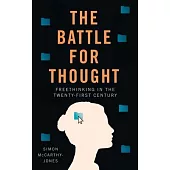 The Battle for Thought: Freethinking in the Twenty-First Century