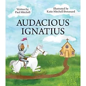 Audacious Ignatius