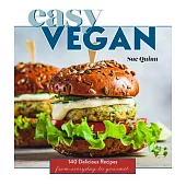 Easy Vegan: 140 Delicious Recipes from Everyday to Gourmet
