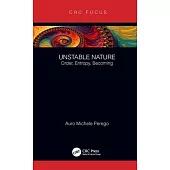 Unstable Nature: Order, Entropy, Becoming