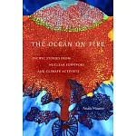 The Ocean on Fire: Pacific Stories from Nuclear Survivors and Climate Activists