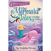 The Dolphin Dream: Mini Mermaid Tales 2