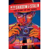 In the Shadow of Stalin: The Story of Mr. Jones
