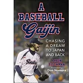 Baseball Gaijin: Chasing a Dream Across the World