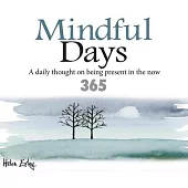 Mindful Days: A Daily Thought on Being Present in the Now