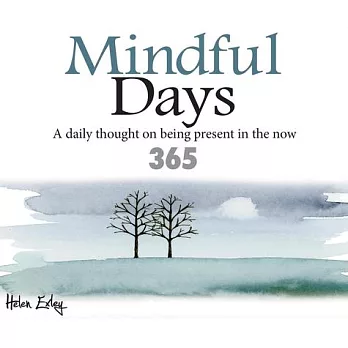 Mindful Days: A Daily Thought on Being Present in the Now