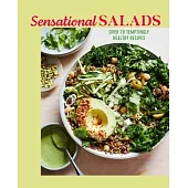 Sensational Salads: 75 Temptingly Healthy Recipes