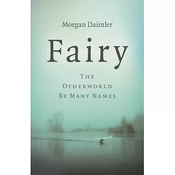 Fairy: The Otherworld by Many Names