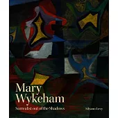 Mary Wykeham: Surrealist Out of the Shadows
