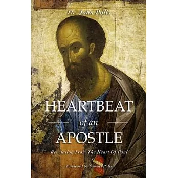 Heartbeat Of An Apostle: Revelation From The Heart Of Paul