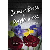 Crimson Roses & Purple Irises: The Healing of a Family in Crisis: A Memoir