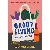 Group Living: And Other Recipes