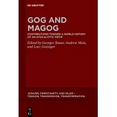 Gog and Magog: Contributions Toward a World History of an Apocalyptic Motif