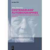Centenarians’ Autobiographies: Age, Life Writing and the Enigma of Extreme Longevity