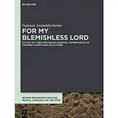 For My Blemishless Lord: Commentaries on Tiruppāṇāḻvār’s Amalaṉ Āti Pirāṉ
