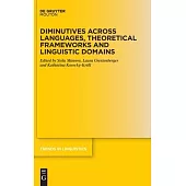 Diminutives Across Languages, Theoretical Frameworks and Linguistic Domains