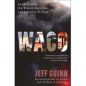 Waco: David Koresh, the Branch Davidians, and a Legacy of Rage