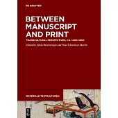 Between Manuscript and Print: Transcultural Perspectives, Ca. 1400-1800