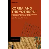 Korea and the Others: Studies on Korean Actions and Reactions Towards the Rest of the World