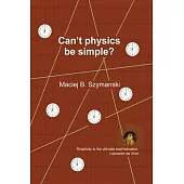 Can’t physics be simple?