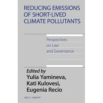 Reducing Emissions of Short-Lived Climate Pollutants: Perspectives on Law and Governance