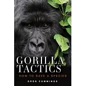 Gorilla Tactics: How to Save a Species