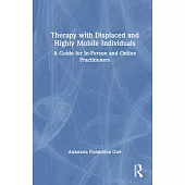 Therapy with Displaced and Highly Mobile Individuals: A Guide for In-Person and Online Practitioners