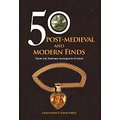 50 Post-Medieval and Modern Finds: From the Portable Antiquities Scheme