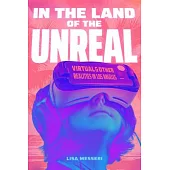 In the Land of the Unreal: Virtual and Other Realities in Los Angeles